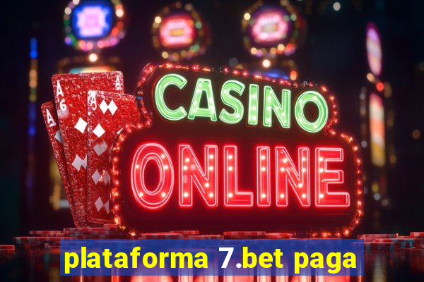 plataforma 7.bet paga